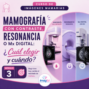 Módulo 3: Mamografía con contraste, Resonancia o Mx Digital: ¿Cuál elegir y cuándo?